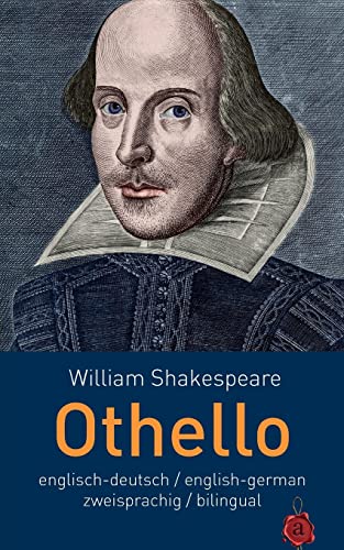 Othello. Shakespeare: Englisch-Deutsch / English-German: zweisprachig / bilingual von Createspace Independent Publishing Platform