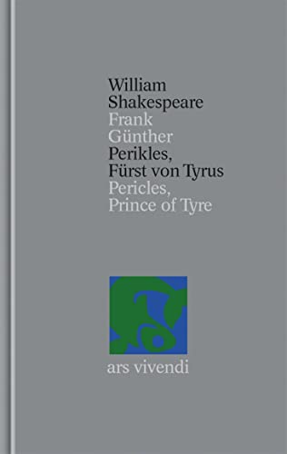 Perikles, Fürst von Tyrus / Pericles, Prince of Tyre; William Shakespeare (Gesamtausgabe: Bd. 35 übersetzt von Frank Günther) - zweisprachige Ausgabe: Band 35 von Ars Vivendi