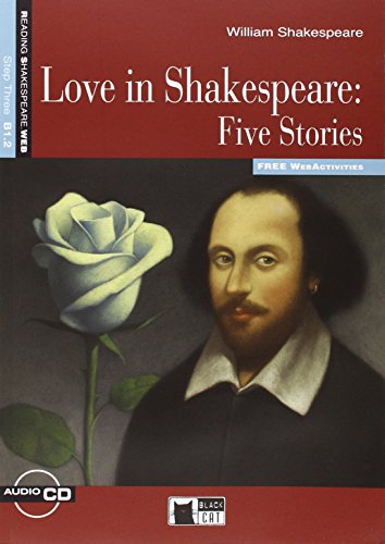 Love in Shakespeare Five Stories+cd New: Love in Shakespeare: Five Stories + audio CD (Reading & Training)