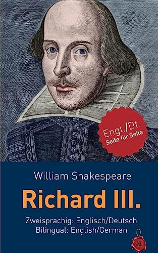 Richard III. Shakespeare. Zweisprachig: Englisch / Deutsch. Bilingual: English / German Richard III. Shakespeare. Zweisprachig: Englisch / Deutsch. Bilingual: English / German