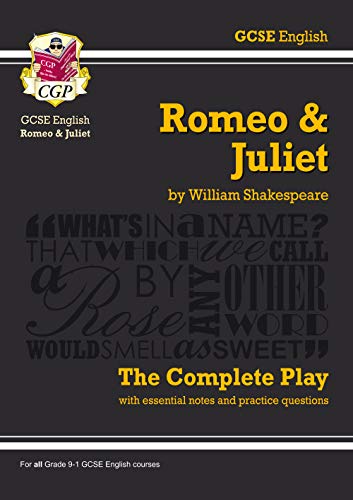 Grade 9-1 GCSE English Romeo and Juliet - The Complete Play