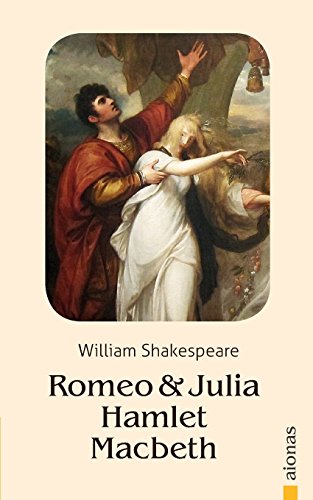 Romeo und Julia / Hamlet / Macbeth: William Shakespeare
