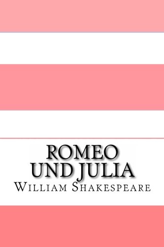 Romeo und Julia: Eine moderne Übersetzung (Translated) von CreateSpace Independent Publishing Platform
