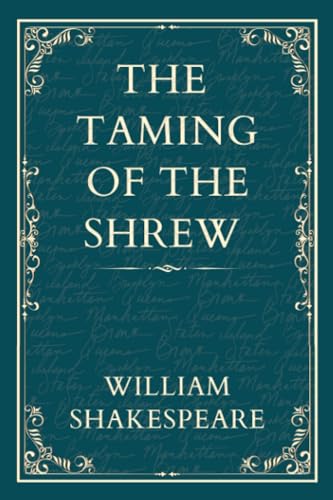THE TAMING OF THE SHREW: Love and Romance in Renaissance Italy