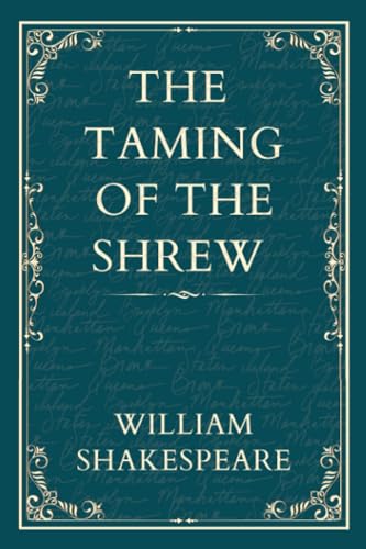 THE TAMING OF THE SHREW: Love and Romance in Renaissance Italy