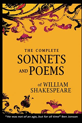 The Complete Sonnets and Poems of William Shakespeare The Complete Sonnets and Poems of William Shakespeare von CREATESPACE