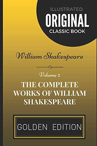 The Complete Works of William Shakespeare - Volume 2: By William Shakespeare - Illustrated