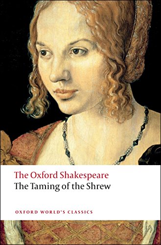 The Oxford Shakespeare: The Taming of The Shrew (Oxford World’s Classics) von Oxford University Press