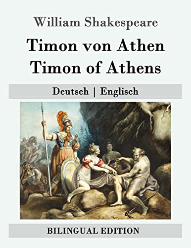 Timon von Athen / Timon of Athens: Deutsch | Englisch (Bilingual Edition) von Createspace Independent Publishing Platform