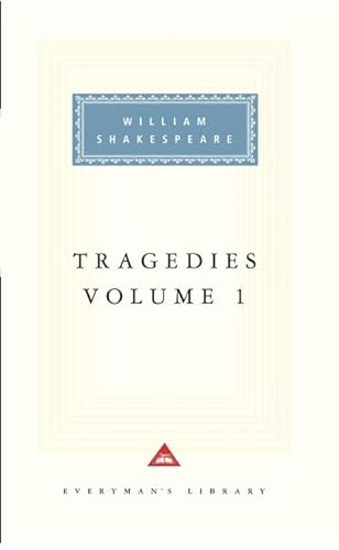 Tragedies Volume 1: Contains Hamlet, Macbeth, King Lear (Shakespeare’s Tragedies, 1) von Everyman's Library