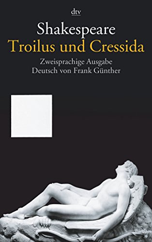 Troilus und Cressida: Zweisprachige Ausgabe