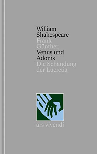 Venus und Adonis - Die Schändung der Lucretia - Nichtdramatische Dichtungen, William Shakespeare (Gesamtausgabe übersetzt von Frank Günther, Bd. 39) - zweisprachige Ausgabe: Band 39