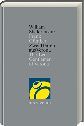 Zwei Herren aus Verona / The Two Gentlemen of Verona: The Two Gentlemen of Verona. (Gesamtausgabe, 9) von Ars Vivendi