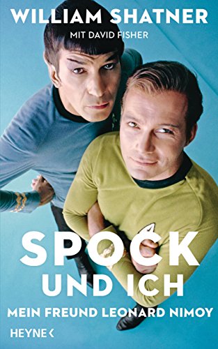 Spock und ich: Mein Freund Leonard Nimoy von Heyne Verlag