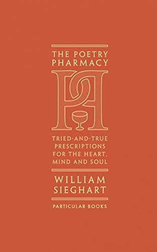 The Poetry Pharmacy: Tried-and-True Prescriptions for the Heart, Mind and Soul von Particular Books