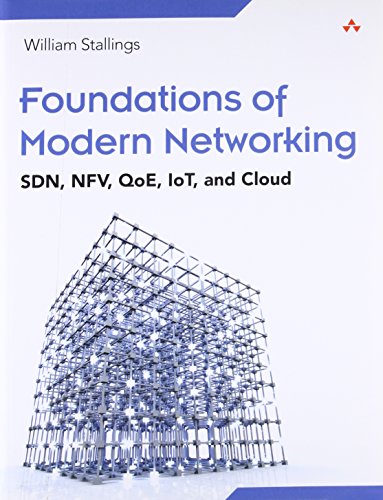 Foundations of Modern Networking: SDN, NFV, QoE, IoT, and Cloud von Addison Wesley