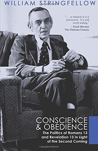 Conscience and Obedience: The Politics of Romans 13 and Revelation13 in Light of the Second Coming Conscience and Obedience: The Politics of Romans 13 and Revelation13 in Light of the Second Coming von Wipf and Stock