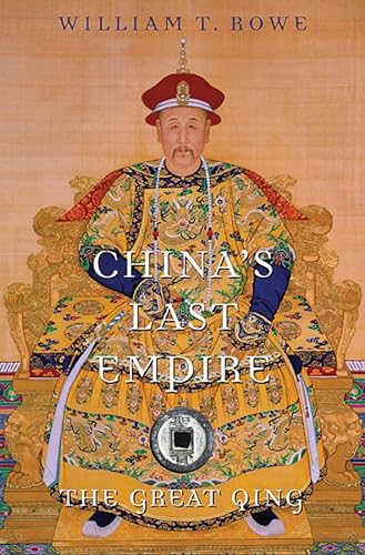 China's Last Empire: The Great Qing (History of Imperial China) von Belknap Press