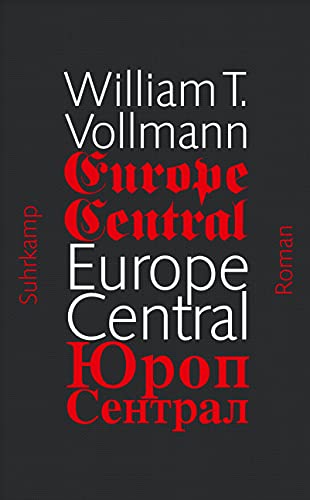 Europe Central: Ausgezeichnet mit dem National Book Award 2005 und dem Preis der Leipziger Buchmesse, Kategorie Übersetzung, 2014 von Suhrkamp Verlag AG