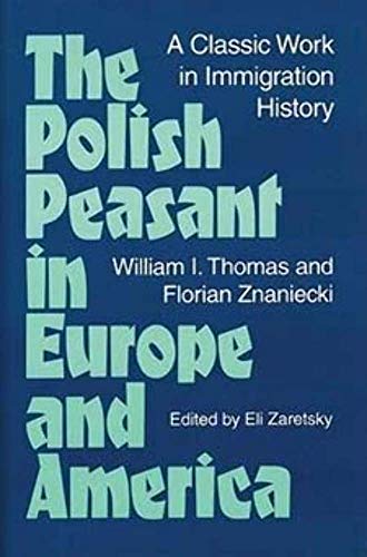 The Polish Peasant in Europe and America: A Classic Work in Immigration History von University of Illinois Press