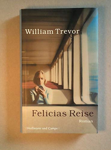 Felicias Reise: Roman