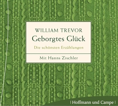 Geborgtes Glück. Die schönsten Erzählungen (2 CDs) von HOFFMANN UND CAMPE VERLAG GmbH