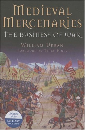 Medieval Mercenaries: The Business of War von Greenhill Books