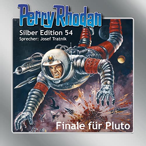 Perry Rhodan Silber Edition 54: Finale für Pluto: Ungekürzte Ausgabe, Lesung