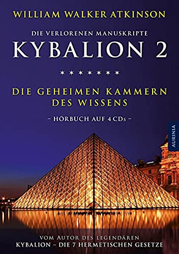 Kybalion 2 - Die geheimen Kammern des Wissens: Hörbuch auf 4 CDs inkl. Download von Aurinia Verlag