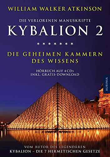 Kybalion 2 - Die geheimen Kammern des Wissens: Hörbuch auf 4 CDs inkl. Download Kybalion 2 - Die geheimen Kammern des Wissens: Hörbuch auf 4 CDs inkl. Download von Aurinia Verlag