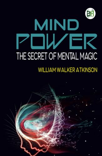 Mind Power: The Secret of Mental Magic von Zinc Read