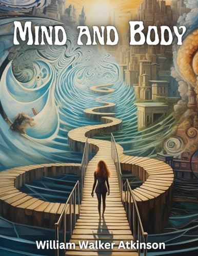Mind and Body: Mental States and Physical Conditions von Innovate Book Publisher