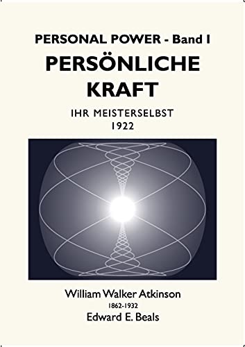 Persönliche Kraft: Ihr Meisterselbst (Personal Power)