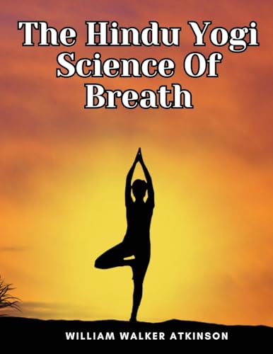 The Hindu Yogi Science Of Breath von Magic Publisher