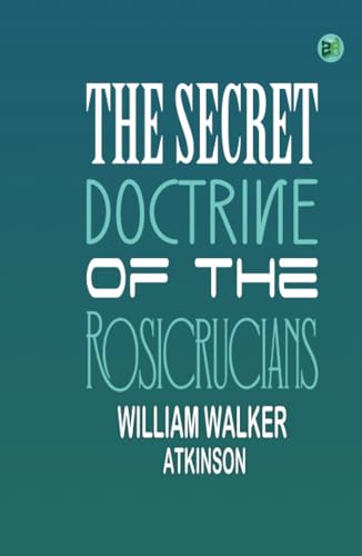 The Secret Doctrine of the Rosicrucians von Zinc Read