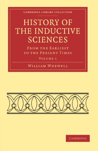 History of the Inductive Sciences 3 Volume Set: History of the Inductive Sciences: From the Earliest to the Present Times (Cambridge Library Collection - Philosophy) von Cambridge University Press