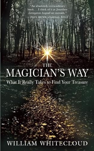 Magician's Way: What It Really Takes to Find Your Treasure