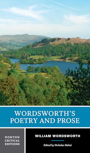 Wordsworth`s Poetry and Prose - A Norton Critical Edition: Authoritative Texts Criticism (Norton Critical Editions, Band 0) von W. W. Norton & Company