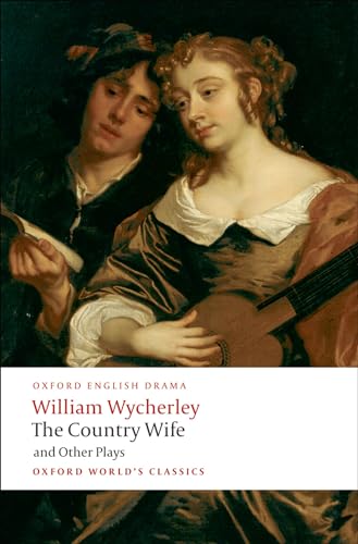 The Country Wife and Other Plays (Oxford World’s Classics) von Oxford University Press
