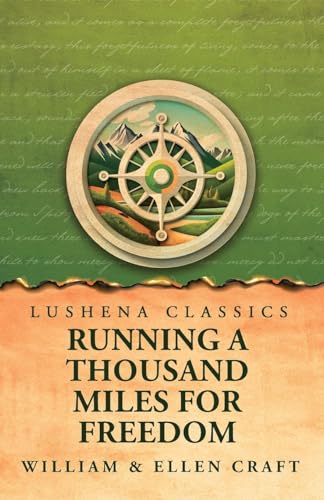 Running a Thousand Miles for Freedom von Lushena Books