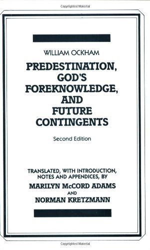 Predestination, God's Foreknowledge, And Future Contingents: 2nd Edition (Hackett Classics)
