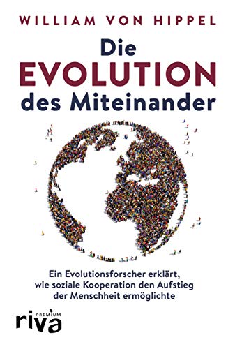 Die Evolution des Miteinander: Ein Evolutionsforscher erklärt, wie soziale Kooperation den Aufstieg der Menschheit ermöglichte