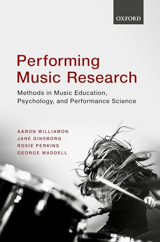 Performing Music Research: Methods in Music Education, Psychology, and Performance Science