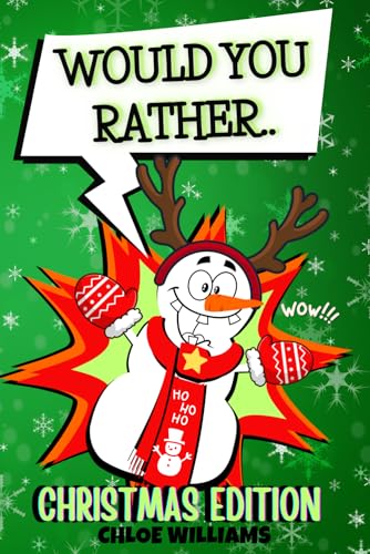 Would You Rather Christmas Edition: Activity Book for family, Holiday Game for Kids and Parents, a lot of Fun and Hilarious Question & Answer, Perfect Gift Ideas for Boys and Girls all ages von Independently published