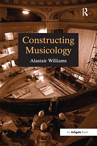 Constructing Musicology (Routledge Revivals) von Routledge