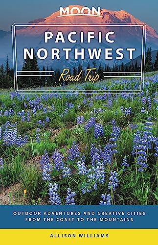 Moon Pacific Northwest Road Trip: Seattle, Vancouver, Victoria, the Olympic Peninsula, Portland, the Oregon Coast & Mount Rainier (Travel Guide) von Moon Travel