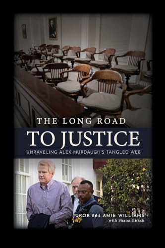 The Long Road to Justice: Unraveling Alex Murdaugh's Tangled Web von Palmetto Publishing