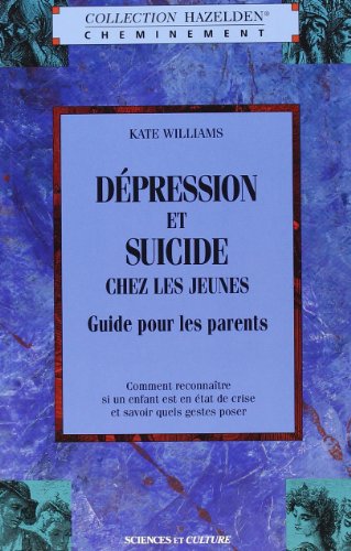 Dépression et suicide chez les jeunes: Guide pour les parents Dépression et suicide chez les jeunes: Guide pour les parents von BELIVEAU