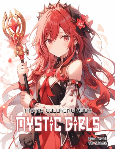 Cute Anime Mystic Girls Coloring Book for Teens: Uncover the Magic of Over 50 Magical Lady Manga Designs, Offering Relaxation, Creativity, and Stress Relief For Adults and Teens