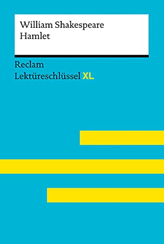 Hamlet von William Shakespeare: Lektüreschlüssel mit Inhaltsangabe, Interpretation, Prüfungsaufgaben mit Lösungen, Lernglossar. (Reclam Lektüreschlüssel XL) von Reclam Philipp Jun.